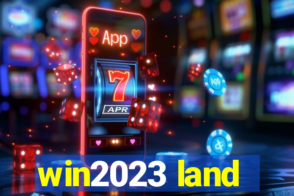 win2023 land