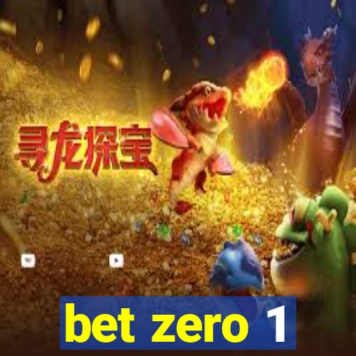 bet zero 1