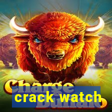 crack watch