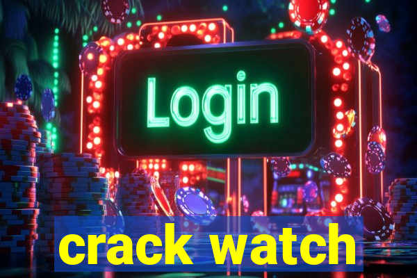 crack watch