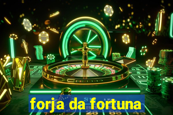 forja da fortuna