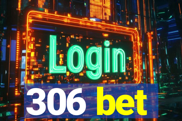 306 bet