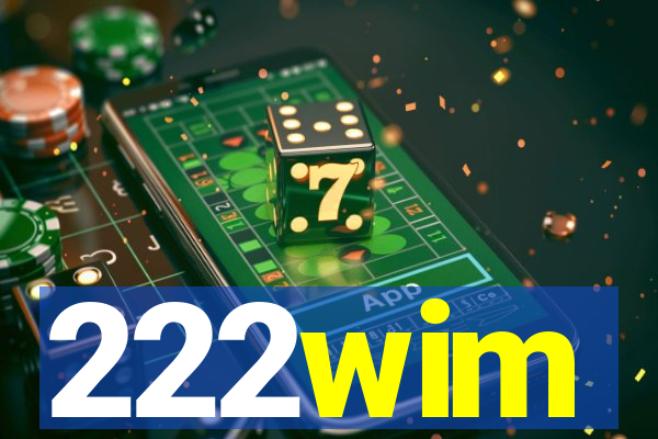 222wim