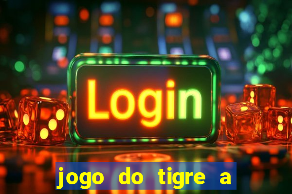 jogo do tigre a partir de 5 reais