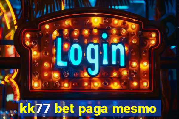 kk77 bet paga mesmo