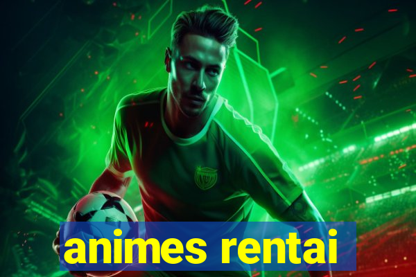 animes rentai