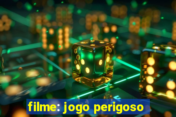 filme: jogo perigoso