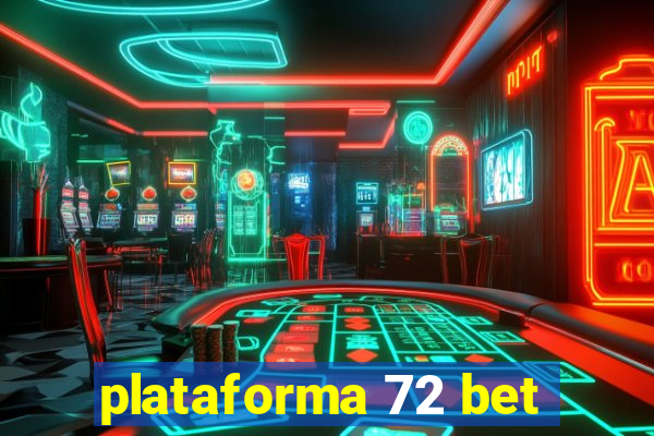 plataforma 72 bet