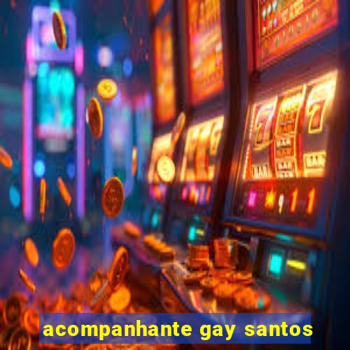 acompanhante gay santos