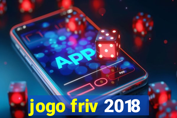 jogo friv 2018