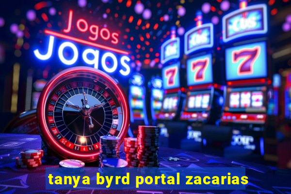 tanya byrd portal zacarias