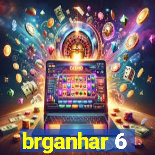 brganhar 6