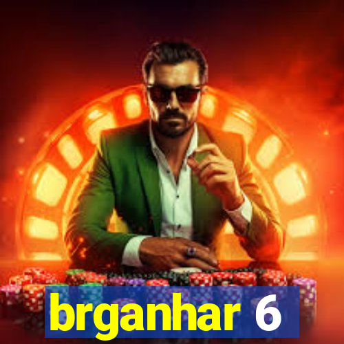 brganhar 6