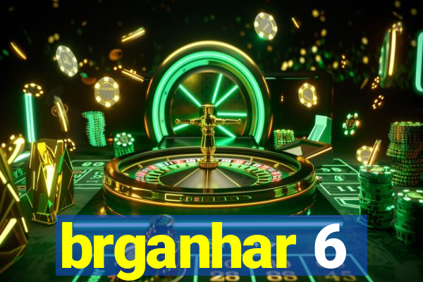 brganhar 6