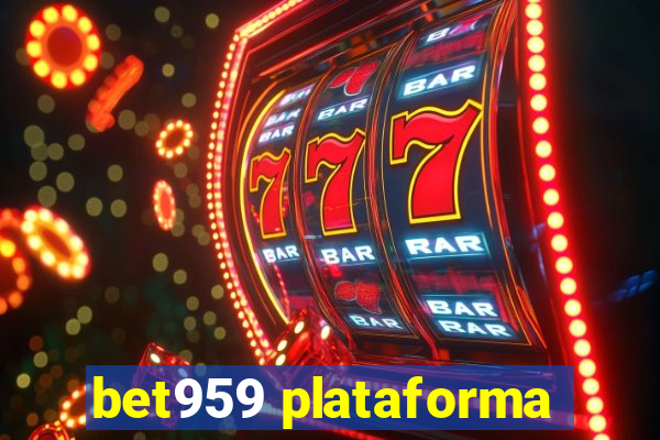 bet959 plataforma