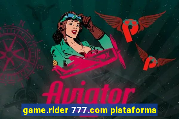 game.rider 777.com plataforma