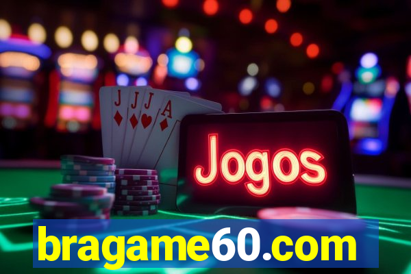 bragame60.com