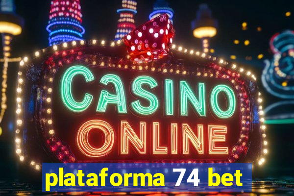 plataforma 74 bet