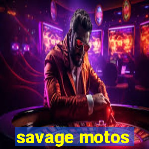 savage motos