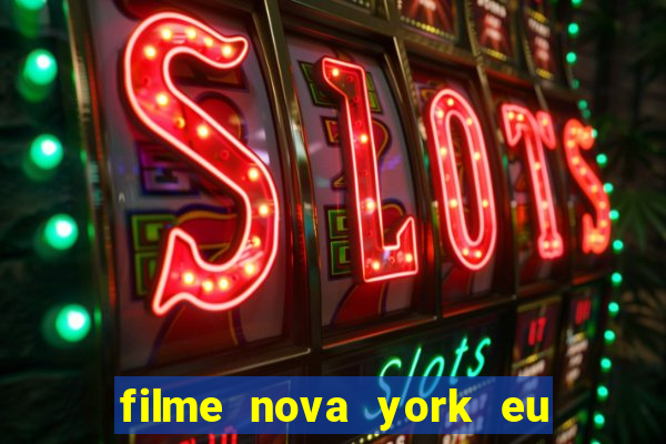 filme nova york eu te amo completo dublado