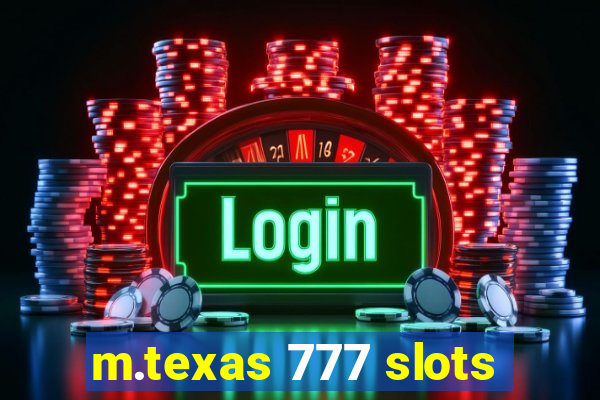 m.texas 777 slots