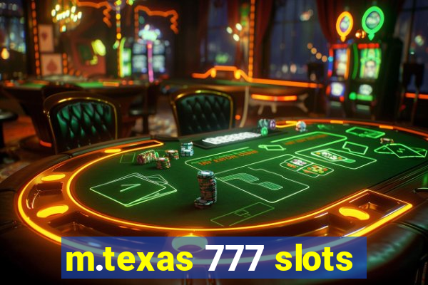 m.texas 777 slots