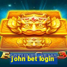 john bet login