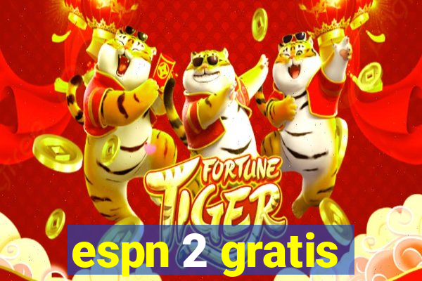 espn 2 gratis