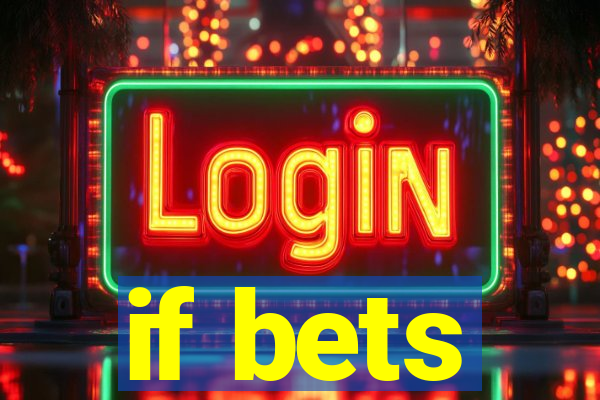 if bets