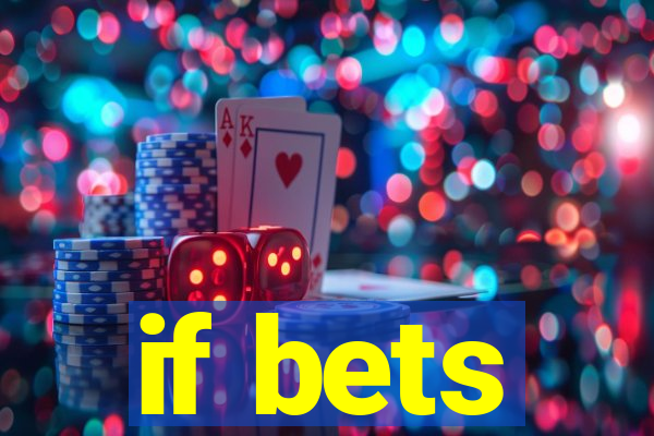 if bets