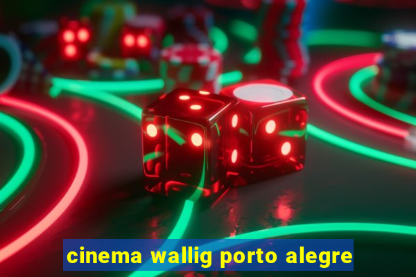 cinema wallig porto alegre