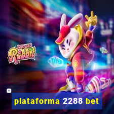 plataforma 2288 bet