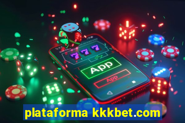 plataforma kkkbet.com