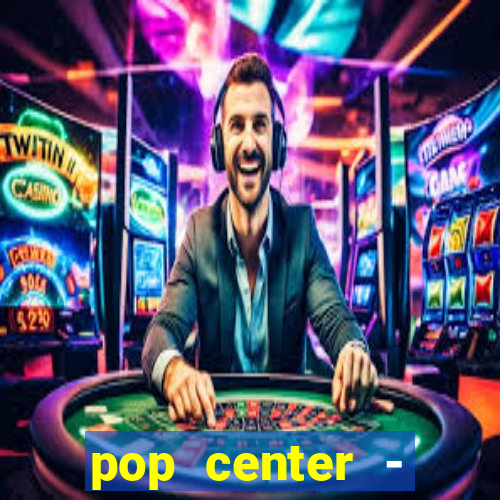 pop center - centro popular de compras