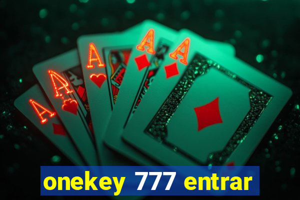 onekey 777 entrar