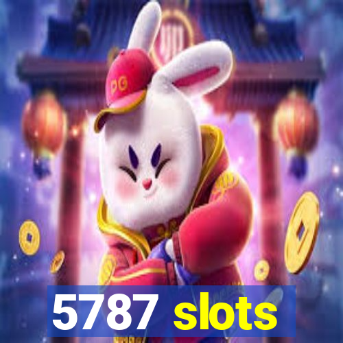 5787 slots