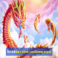 5588bet com reclame aqui