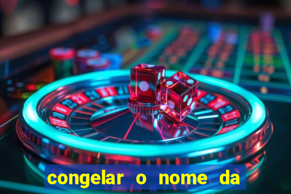 congelar o nome da pessoa no congelador