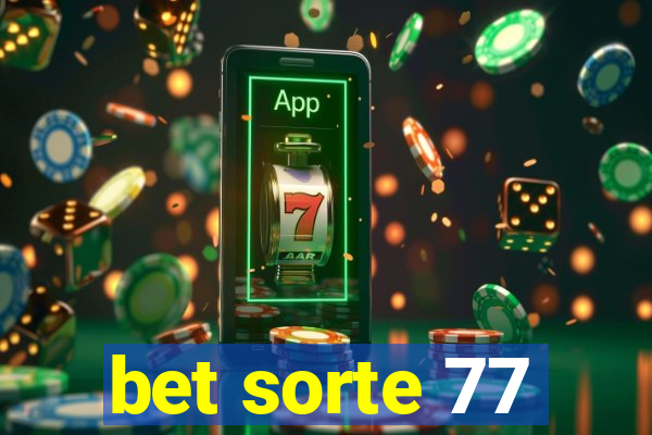 bet sorte 77