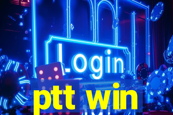 ptt win