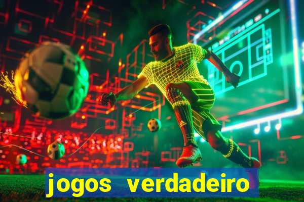 jogos verdadeiro para ganhar dinheiro