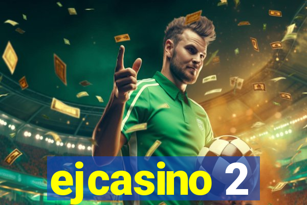 ejcasino 2