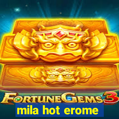 mila hot erome