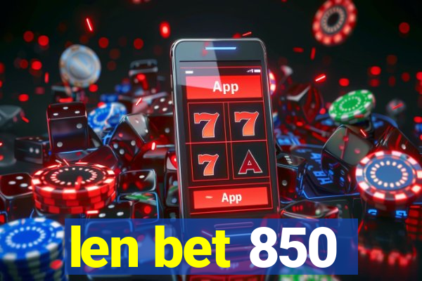 len bet 850