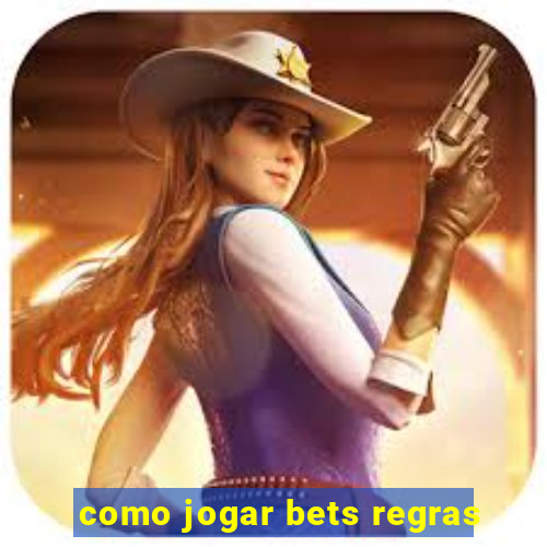 como jogar bets regras