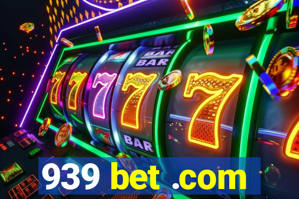 939 bet .com