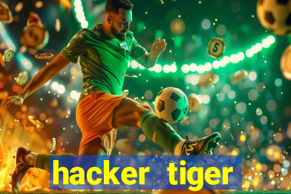 hacker tiger fortune gratis