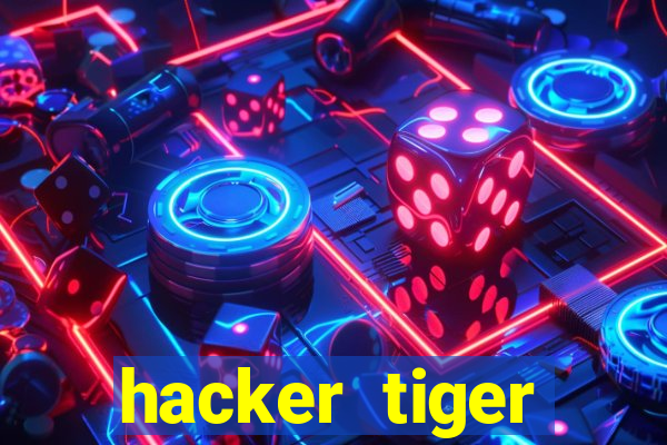 hacker tiger fortune gratis