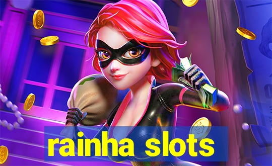 rainha slots