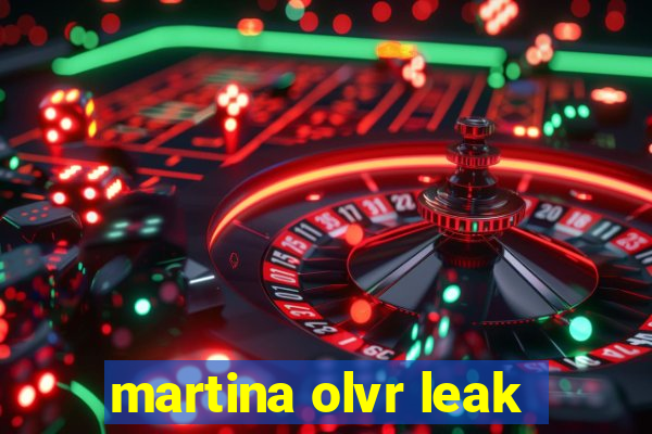 martina olvr leak